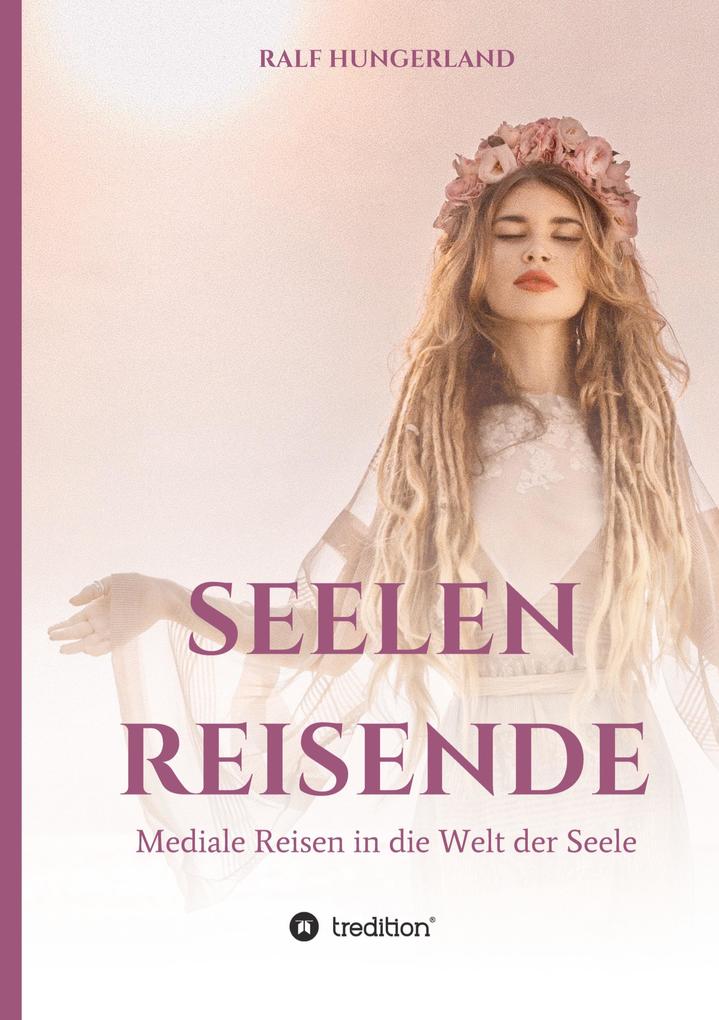 Image of Seelenreisende - Mediale Reisen in die Welt der Seele