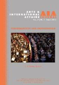 Arts & International Affairs: Volume 3 Issue 1 Spring 2018: Performativity and Participation
