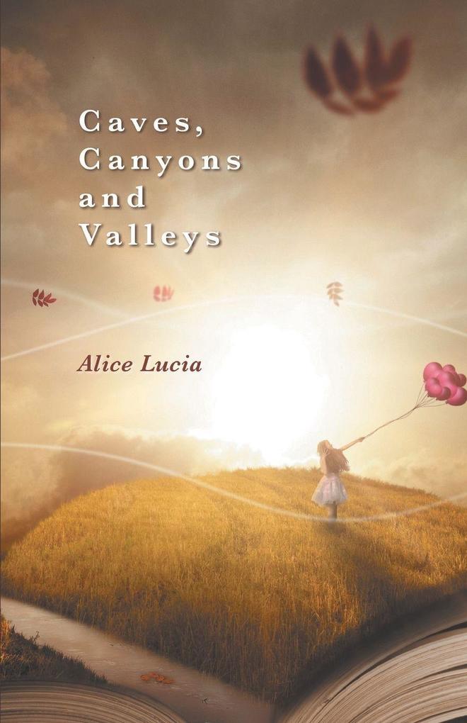 Caves Canyons and Valleys