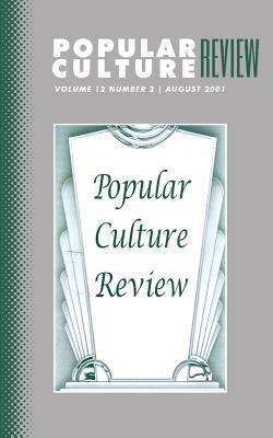 Popular Culture Review: Vol. 12 No. 2 August 2001