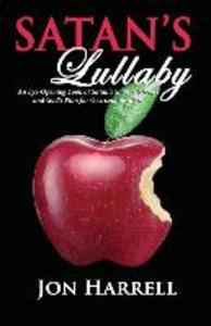 Satan‘s Lullaby: An Eye-Opening Look at Satan‘s Subtle Schemes and God‘s Plan for Overcoming Them