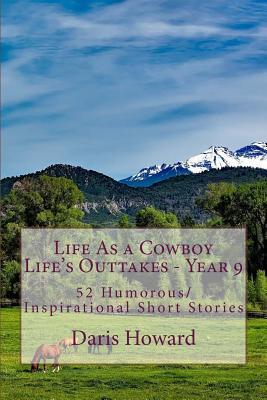 Life As a Cowboy - Life‘s Outtakes 9: Humorous/Inspirational Short Stories