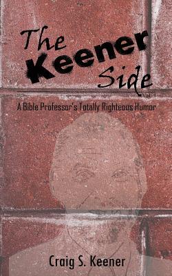 The Keener Side: A Bible Professor‘s Totally Righteous Humor