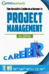 The Sensible Guide to a Career in Project Management in 2016