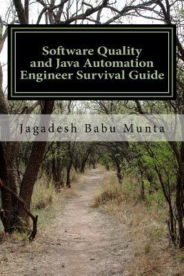 Software Quality and Java Automation Engineer Survival Guide: Basic Concepts Self Review Interview Preparation (500+ Questions & Answers)