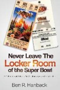 Never Leave The Locker Room Of The Super Bowl