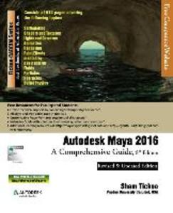 Autodesk Maya 2016: A Comprehensive Guide 8th Edition
