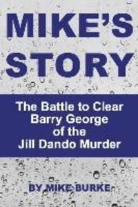 Mike‘s Story: The Battle to Clear Barry George of the Jill Dando murder