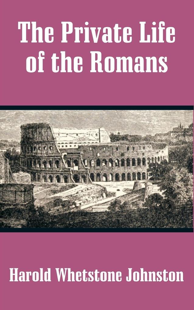 Private Life of the Romans The