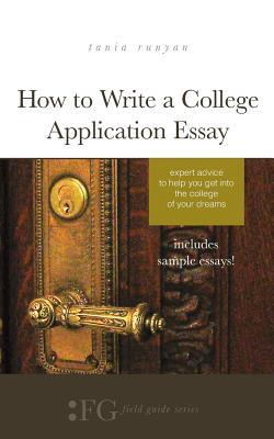 How to Write a College Application Essay: Expert Advice to Help You Get Into the College of Your Dreams