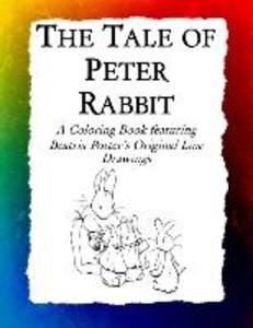 The Tale of Peter Rabbit Coloring Book: Beatrix Potter‘s Original Illustrations from the Classic Children‘s Story