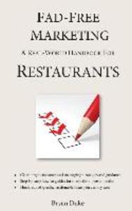 Fad-Free Marketing: A Real-World Handbook for Restaurants