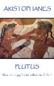 Aristophanes - Plutus: What an unhppy fate to be the slave of a fool