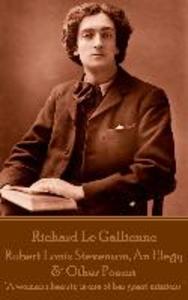 Richard Le Gaillienne - Robert Louis Stevenson An Elegy & Other Poems: A woman‘s beauty is one of her great missions.