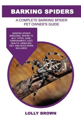 Barking Spiders: Barking Spider breeding where to buy types care temperament cost health handling diet and much more included!