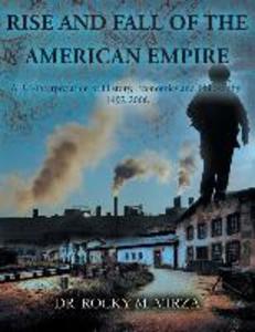 Rise and Fall of the American Empire: A Re-Interpretation of History Economics and Philosophy: 1492-2006