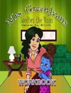 Mrs. GreenJeans Soothes the Blues: An Adult-Guided Children‘s Workbook