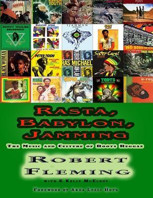 Rasta Babylon Jamming: The Music and Culture of Roots Reggae