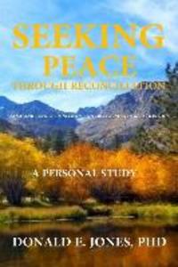 Seeking Peace Through Reconciliation Managing Anger Conflicts and Differences In Relationships A Personal Study