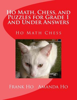 Ho Math Chess and Puzzles for Grade 1 and Under Answers: Ho Math Chess Learning Centre