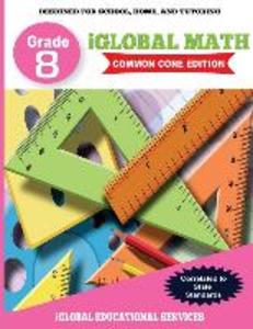 iGlobal Math Grade 8 Common Core Edition: Power Practice for School Home and Tutoring