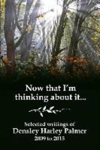 Now that I‘m thinking about it: Selected writings 2009-2015