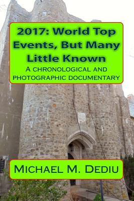 2017: World Top Events But Many Little Known: A chronological and photographic documentary