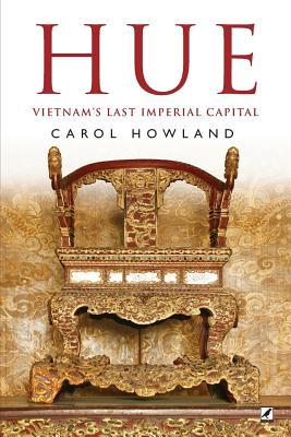 Hue: Vietnam‘s Last Imperial Capital