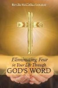 Eliminating Fear In Your Life Through God‘s Word