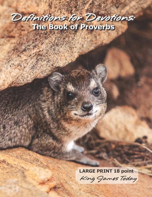 Definitions for Devotions: The Book of Proverbs: LARGE PRINT 18 point King James Today(TM)