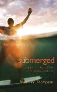 Submerged: Thirty days of dropping into the heart of God