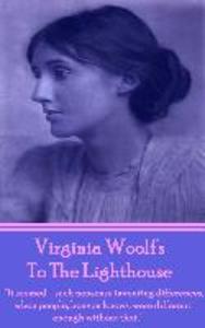 Virginia Woolf‘s To The Lighthouse: It seemed...such nonsense inventing differences when people heaven knows were different enough without that.