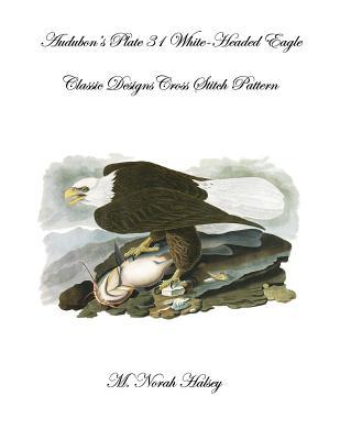 Audubon‘s Plate 31 White-Headed Eagle Cross Stitch Pattern: Classic s Cross Stitch Pattern
