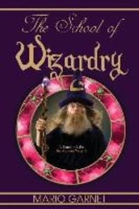 The School of Wizardry: A Handbook for the Modern Wizard