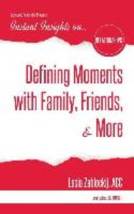 Defining Moments with Family Friends & More