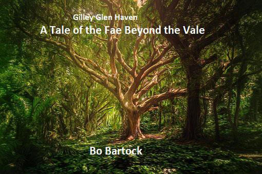 Gilley Glen Haven - A Tale of the Fae beyond the Vale