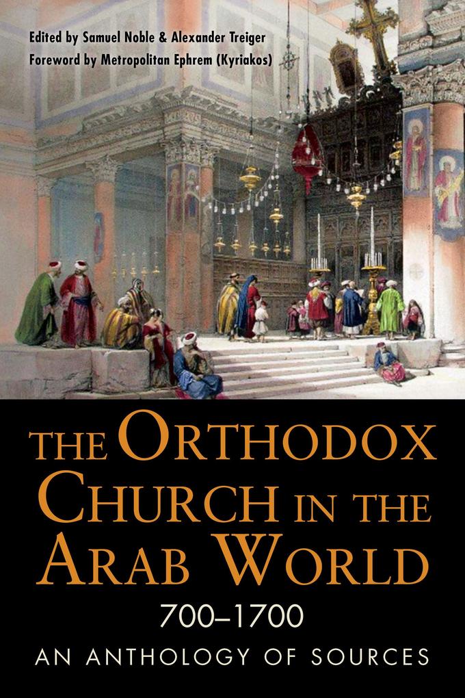 The Orthodox Church in the Arab World 700-1700