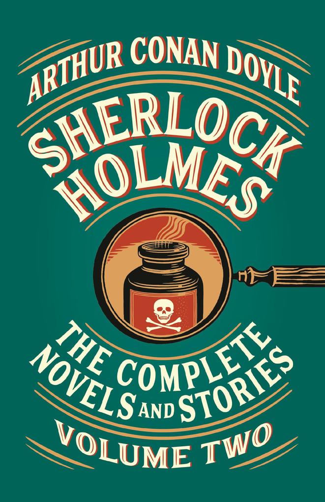 Sherlock Holmes: The Complete Novels and Stories Volume II