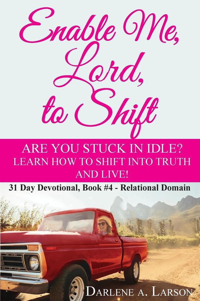 Enable Me Lord to Shift