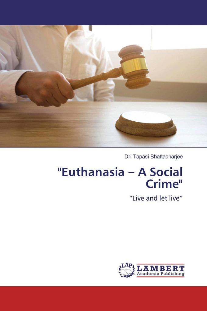 'Euthanasia - A Social Crime'