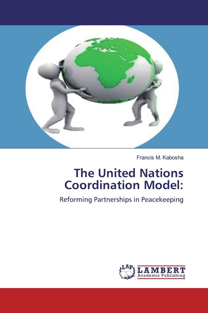 The United Nations Coordination Model: