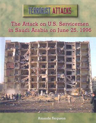 The Attack on U.S. Servicemen in Saudi Arabia on June 25 1996