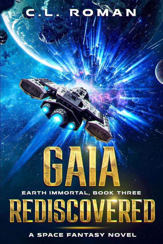 Gaia Rediscovered (Earth Immortal #3)
