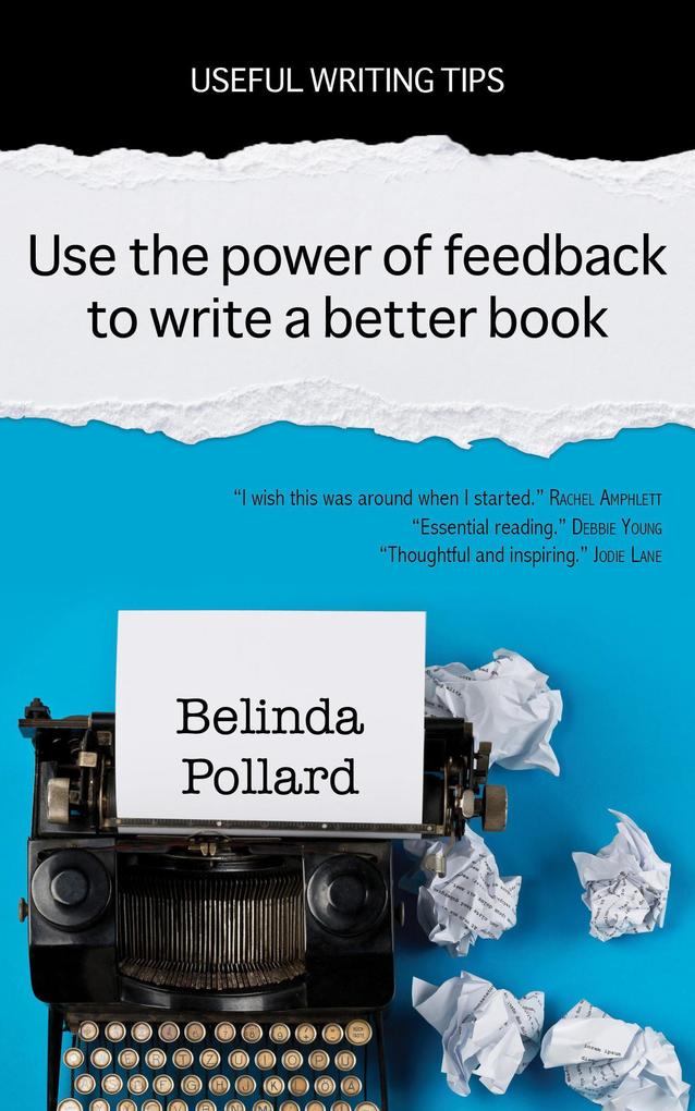 Use the Power of Feedback to Write a Better Book (Useful Writing Tips)