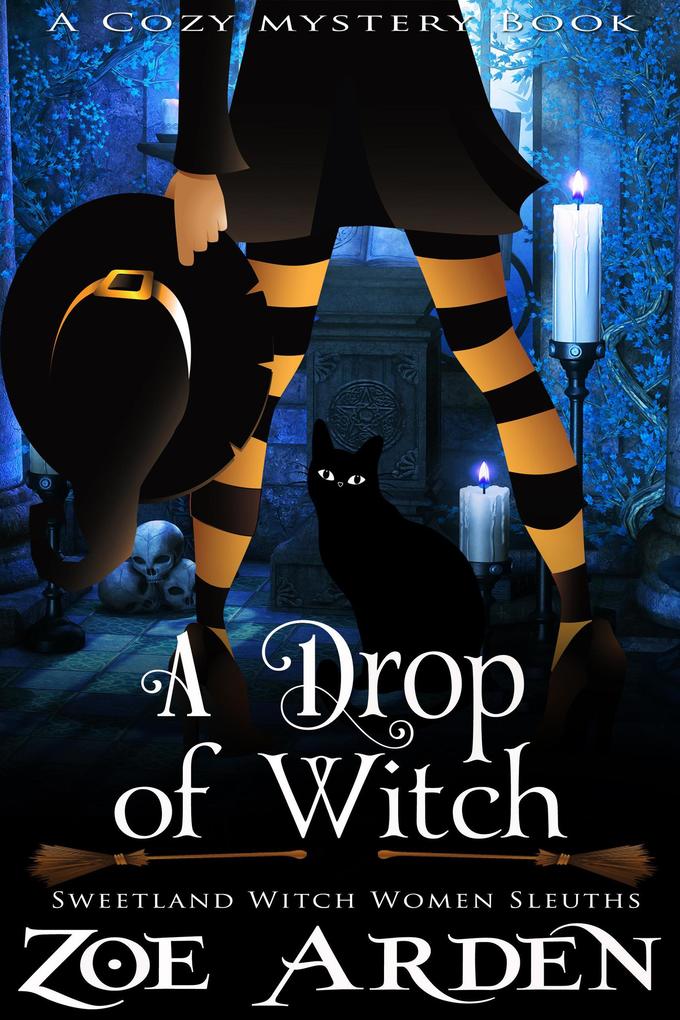 A Drop of Witch (#3 Sweetland Witch Women Sleuths) (A Cozy Mystery Book)