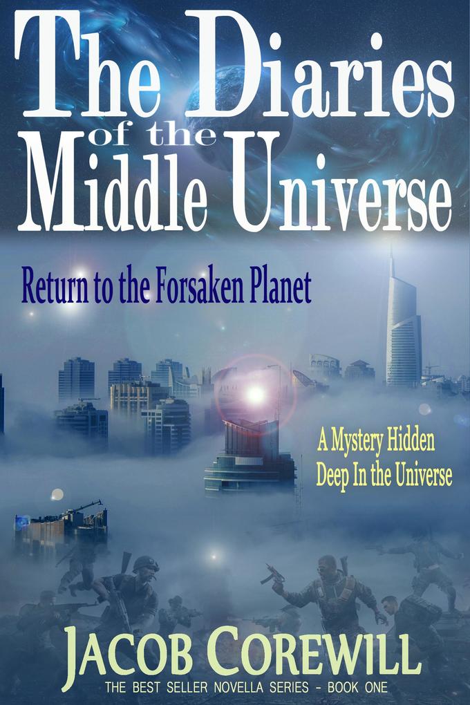 Return to the Forsaken Planet (The Diaries of the Middle Universe Book 1 #1)
