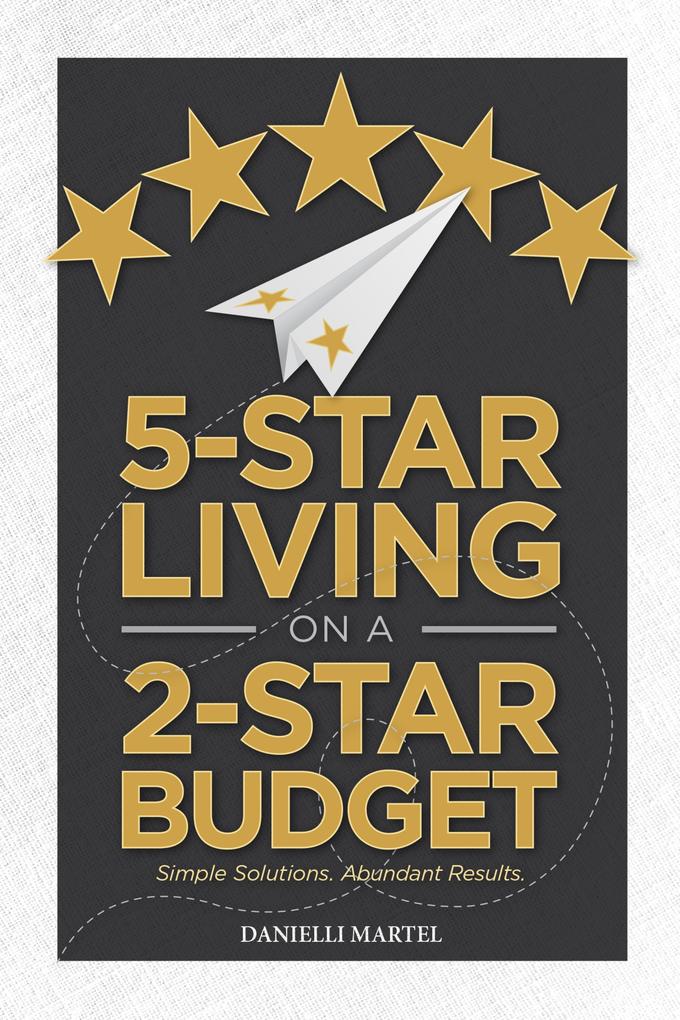 5-Star Living on a 2-Star Budget