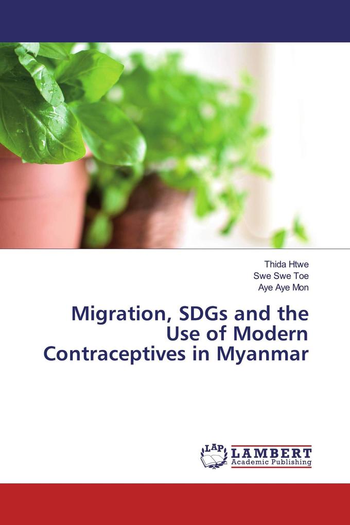 Migration SDGs and the Use of Modern Contraceptives in Myanmar