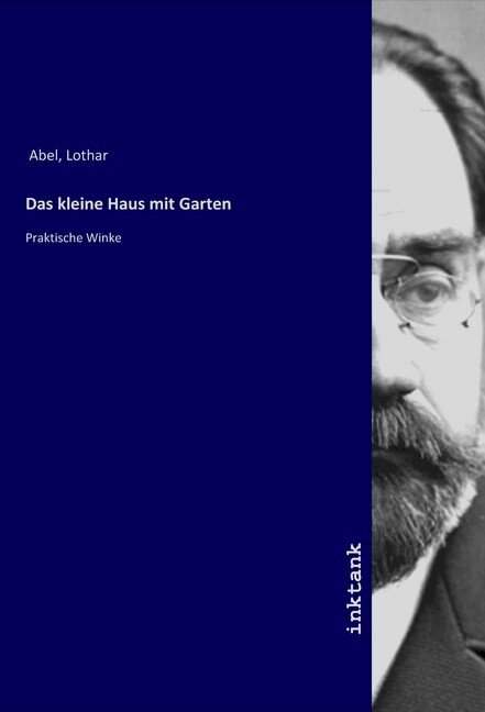 Das kleine Haus mit Garten - Lothar Abel