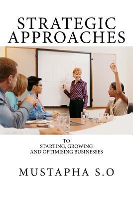 Strategic Approaches To Starting Growing & Optimising Businesses: Exploring the power of innovation